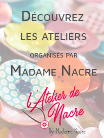 Les ateliers de Madame Nacre
